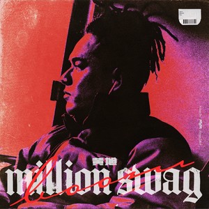 《Million Swag》LRC歌词 《Million Swag》(黄旭)歌词555uuu下载