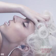 《fashion of his love》LRC歌词 《fashion of his love》(Lady,GaGa)歌词555uuu下载